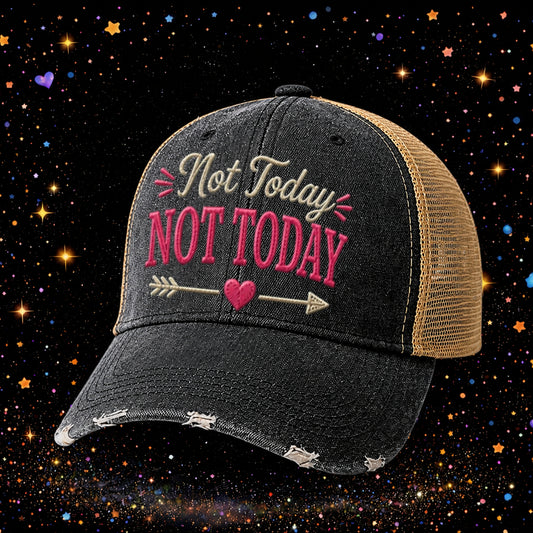 Not Today Not Today | Embroidered Trucker Hat | Snapback Cap | Distressed
