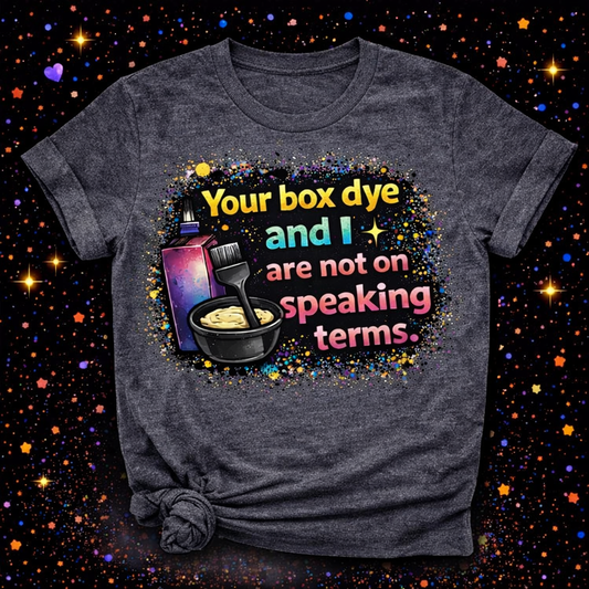 Your Box Dye And I Are Not On Speaking Terms Digital Download | Sublimation & DTF PNG | Instant Download | Funny | Sarcastic | Hair Stylist | Salon