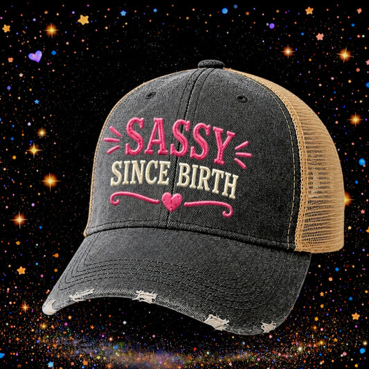 Sassy Since Birth | Embroidered Trucker Hat | Snapback Cap | Unisex | Funny