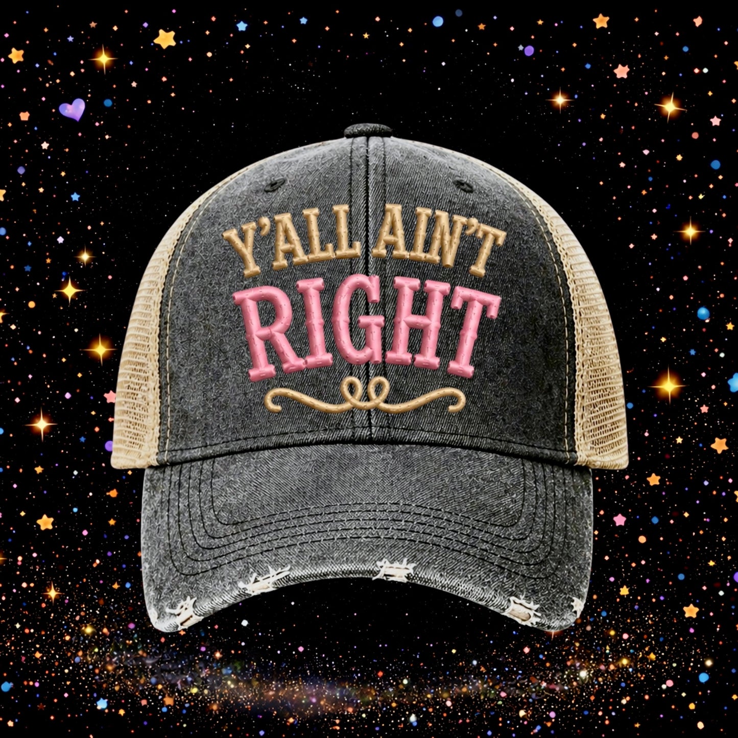 Y’all Ain’t Right | Embroidered Trucker Hat | Snapback Cap  | Distressed