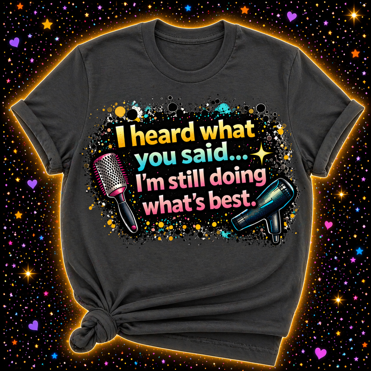 I Heard What You Said I’m Still Doing What’s Best Digital Download | Sublimation & DTF PNG | Instant Download | Funny | Sarcastic | Hair Stylist | Salon