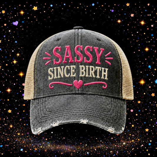 Sassy Since Birth | Embroidered Trucker Hat | Snapback Cap | Unisex | Funny