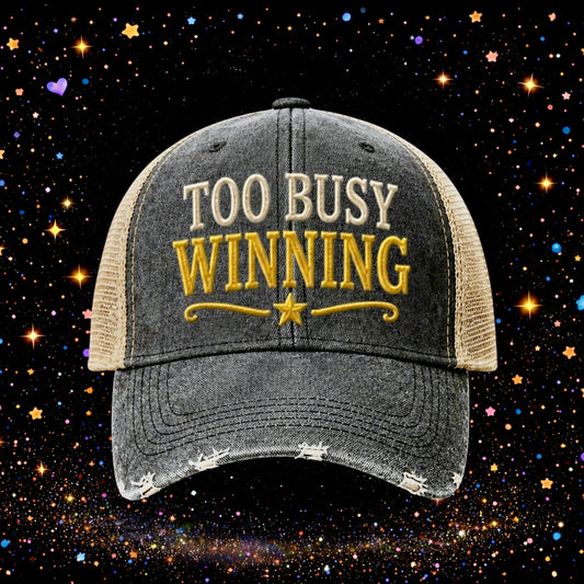 Too Busy Winning | Embroidered Trucker Hat | Snapback Cap | Funny