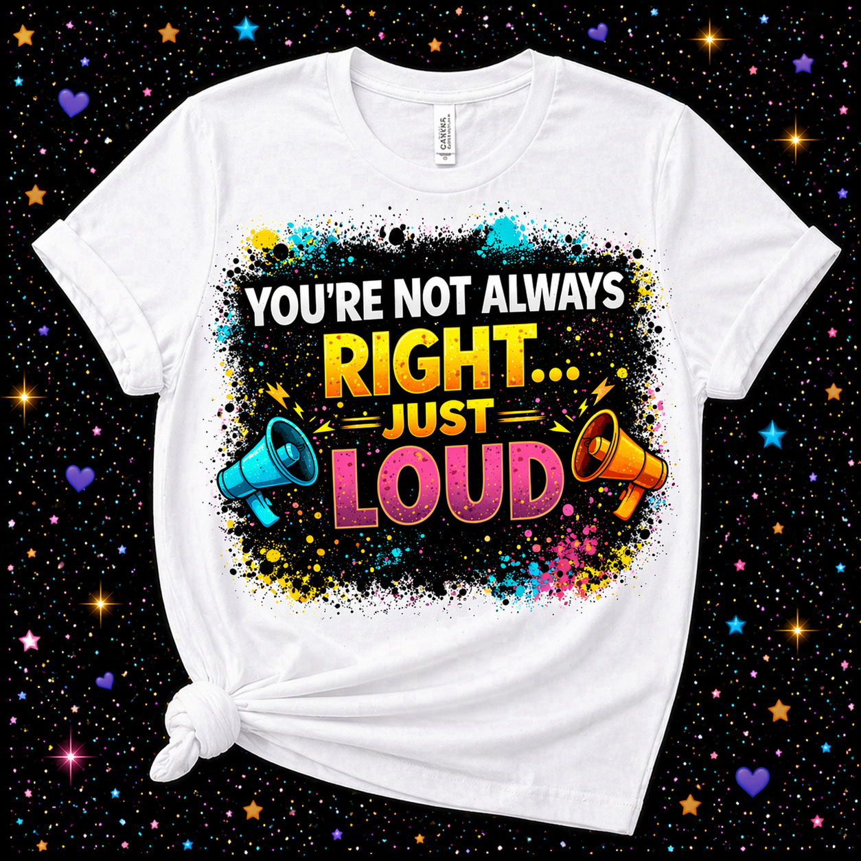 You’re Not Always Right…Just Loud | Sublimation & DTF PNG | Instant Download | Funny | Sarcastic