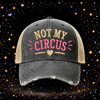 Not My Circus | Embroidered Trucker Hat | Snapback Cap | Unisex | Funny