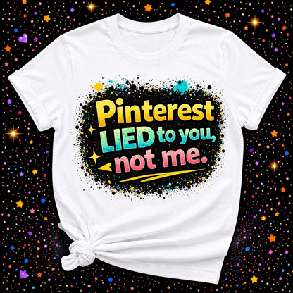 Pinterest Lied To You Not Me Digital Download | Sublimation & DTF PNG | Instant Download | Funny | Sarcastic | Hair Stylist | Salon