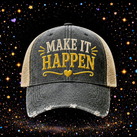 Make It Happen | Embroidered Trucker Hat | Snapback Cap | Unisex