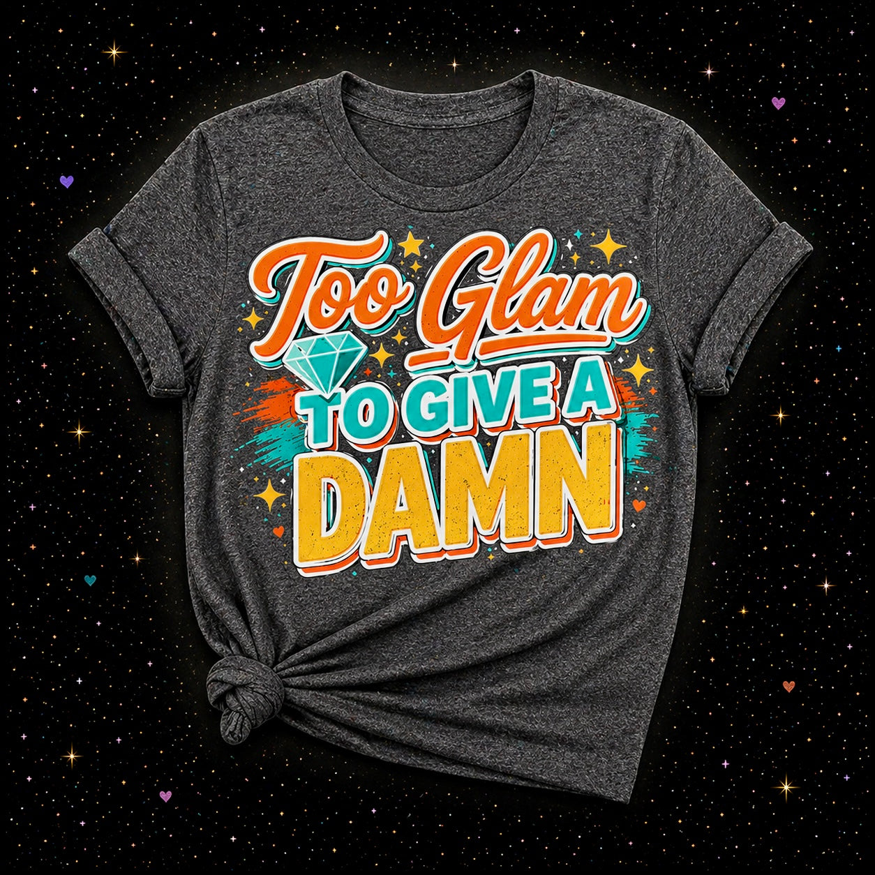 Too Glam To Give A Damn | Sublimation & DTF PNG | Instant Download | Funny | Sarcastic