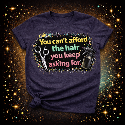 You Can’t Afford The Hair You Keep Asking For Digital Download | Sublimation & DTF PNG | Instant Download | Funny | Sarcastic | Hair Stylist | Salon