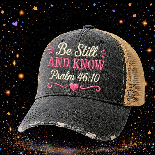 Be Still And Know Psalm 46:10 | Embroidered Trucker Hat | Snapback Cap