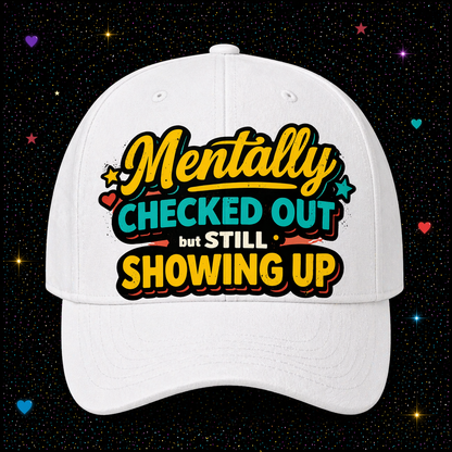 Mentally Checked Out But Still Showing Up | Sublimation & DTF PNG | Instant Download | Funny | Sarcastic
