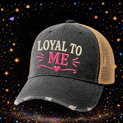 Loyal To Me | Embroidered Trucker Hat | Snapback Cap | Funny