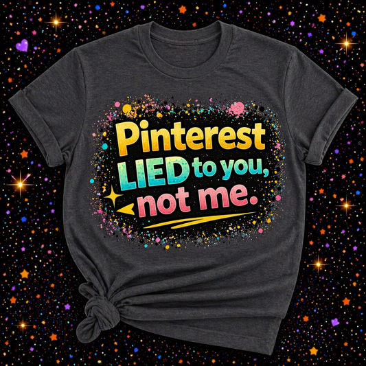 Pinterest Lied To You Not Me Digital Download | Sublimation & DTF PNG | Instant Download | Funny | Sarcastic | Hair Stylist | Salon