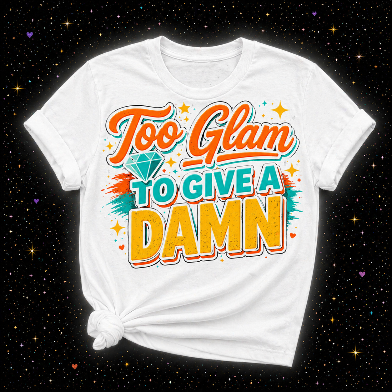 Too Glam To Give A Damn | Sublimation & DTF PNG | Instant Download | Funny | Sarcastic