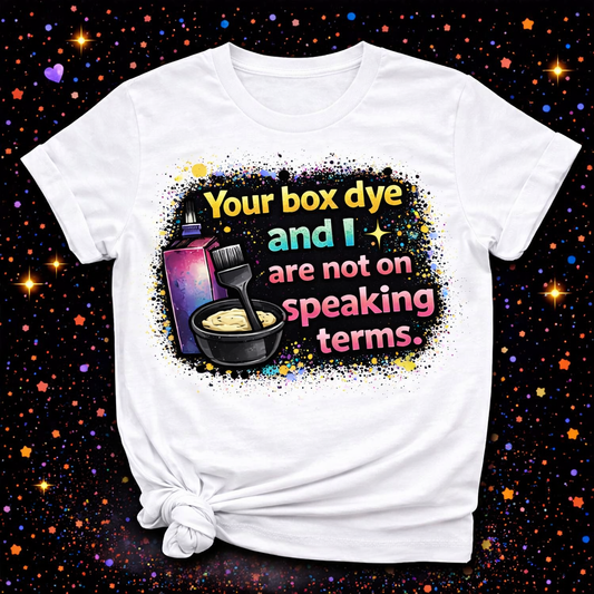 Your Box Dye And I Are Not On Speaking Terms Digital Download | Sublimation & DTF PNG | Instant Download | Funny | Sarcastic | Hair Stylist | Salon
