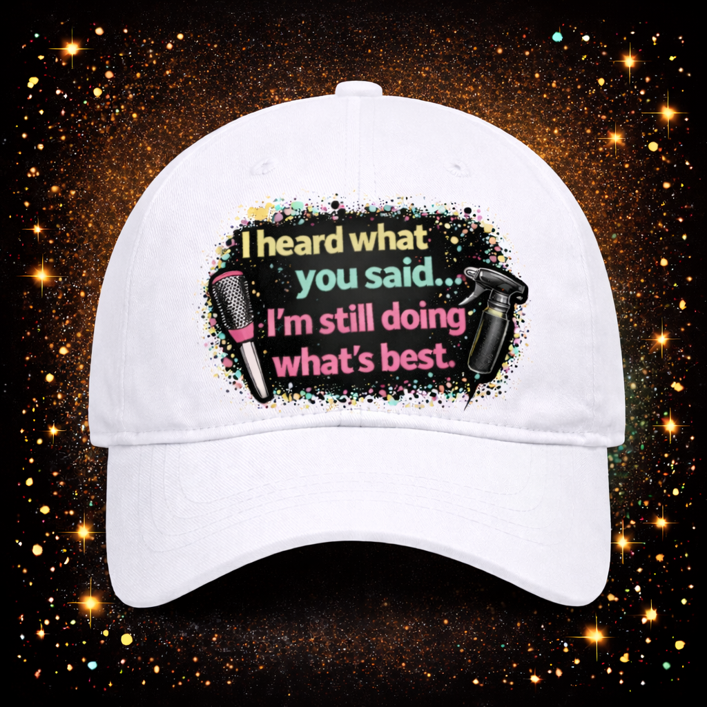 I Heard What You Said I’m Still Doing What’s Best Digital Download | Sublimation & DTF PNG | Instant Download | Funny | Sarcastic | Hair Stylist | Salon