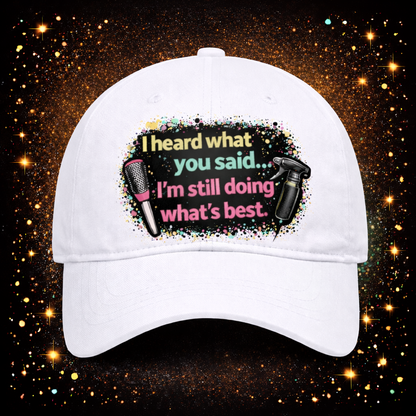 I Heard What You Said I’m Still Doing What’s Best Digital Download | Sublimation & DTF PNG | Instant Download | Funny | Sarcastic | Hair Stylist | Salon
