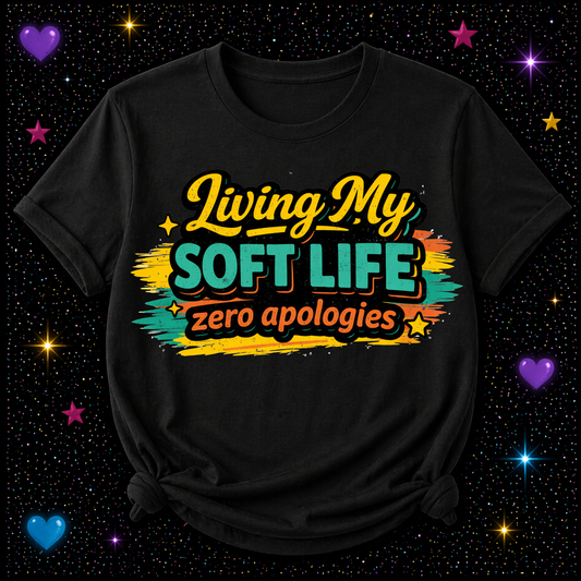 Living My Soft Life Zero Apologies | Sublimation & DTF PNG | Instant Download | Funny | Sarcastic