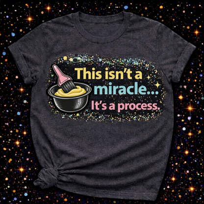 This Isn’t A Miracle It’s A Process Digital Download | Sublimation & DTF PNG | Instant Download | Funny | Sarcastic | Hair Stylist | Salon