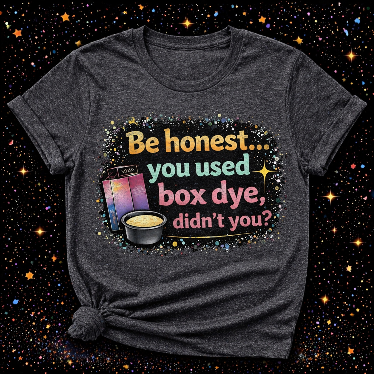Be Honest… You Used Box Dye Didn’t You?| Sublimation & DTF PNG | Instant Download | Funny | Sarcastic | Hair Stylist | Salon