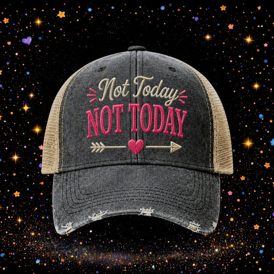 Not Today Not Today | Embroidered Trucker Hat | Snapback Cap | Distressed