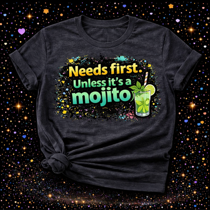 Needs First Unless It’s A Mojito | Sublimation & DTF PNG | Instant Download | Funny | Sarcastic