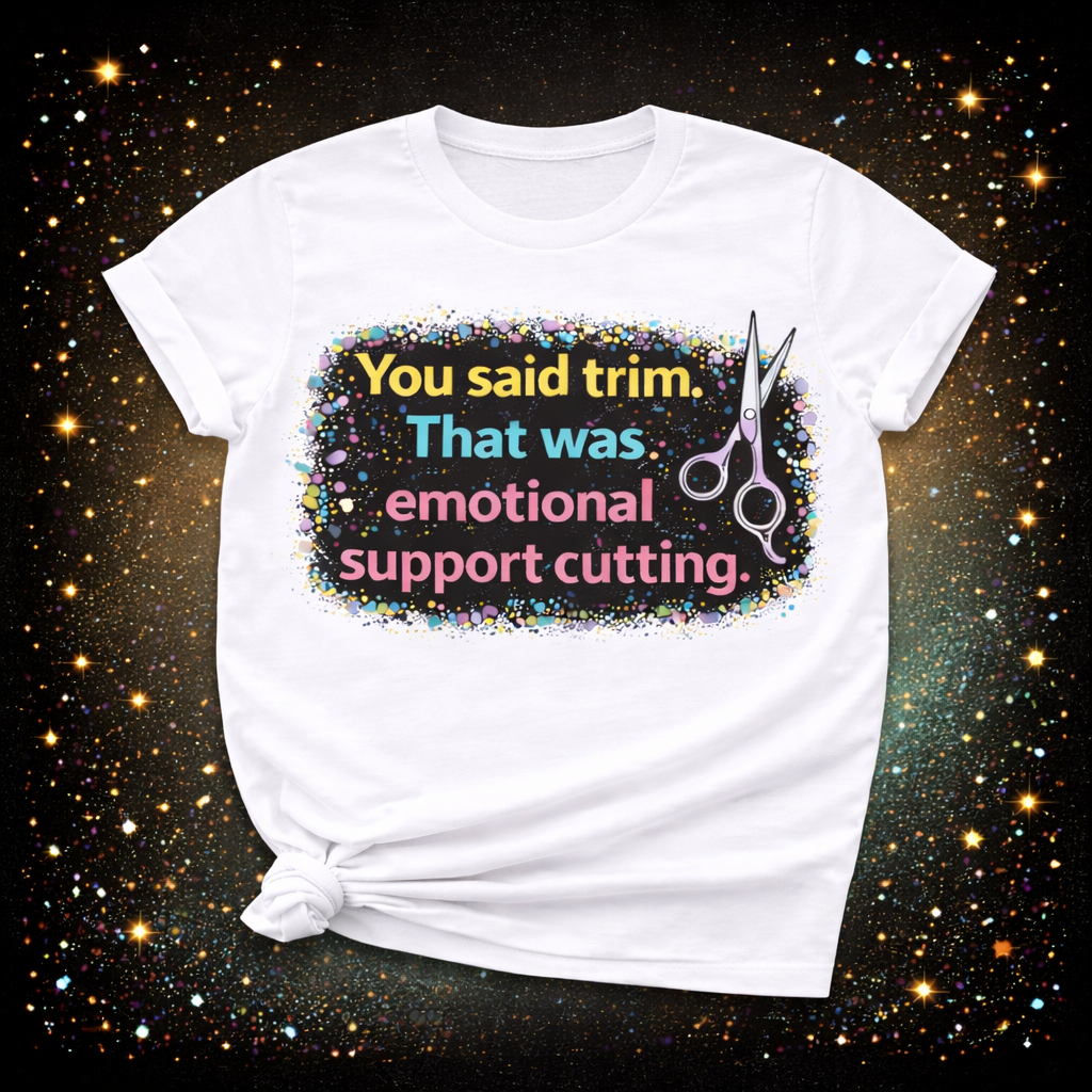 You Said Trim. That Was Emotional Support Cutting Digital Download | Sublimation & DTF PNG | Instant Download | Funny | Sarcastic | Hair Stylist | Salon