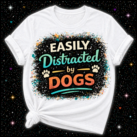 Easily Distracted By Dogs | Sublimation & DTF PNG | Instant Download | Funny | Sarcastic