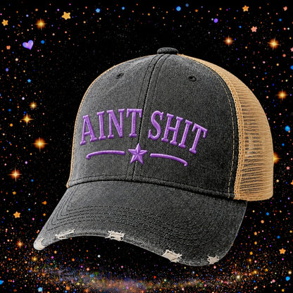 Ain’t Shit | Embroidered Trucker Hat | Snapback Cap | Unisex | Funny