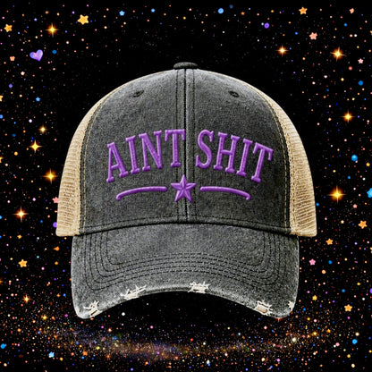 Ain’t Shit | Embroidered Trucker Hat | Snapback Cap | Unisex | Funny