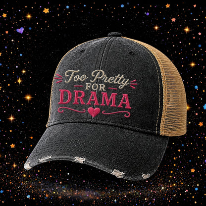 Too Pretty For Drama | Embroidered Trucker Hat | Snapback Cap | Sarcastic