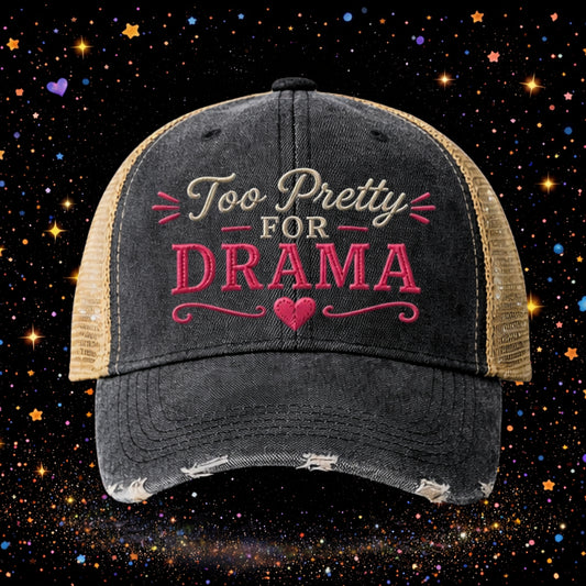 Too Pretty For Drama | Embroidered Trucker Hat | Snapback Cap | Sarcastic