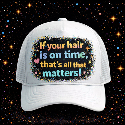 If Your Hair Is On Time, That’s All That Matters | Sublimation & DTF PNG | Instant Download | Funny | Sarcastic | Hair Stylist | Salon