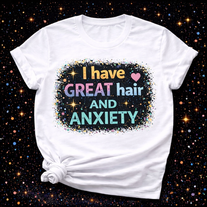 I Have Great Hair And Anxiety Digital Download | Sublimation & DTF PNG | Instant Download | Funny | Sarcastic | Hair Stylist | Salon